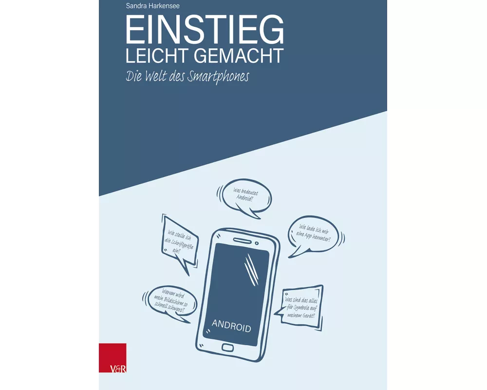 Die Welt des Smartphones – Einstieg leicht gemacht