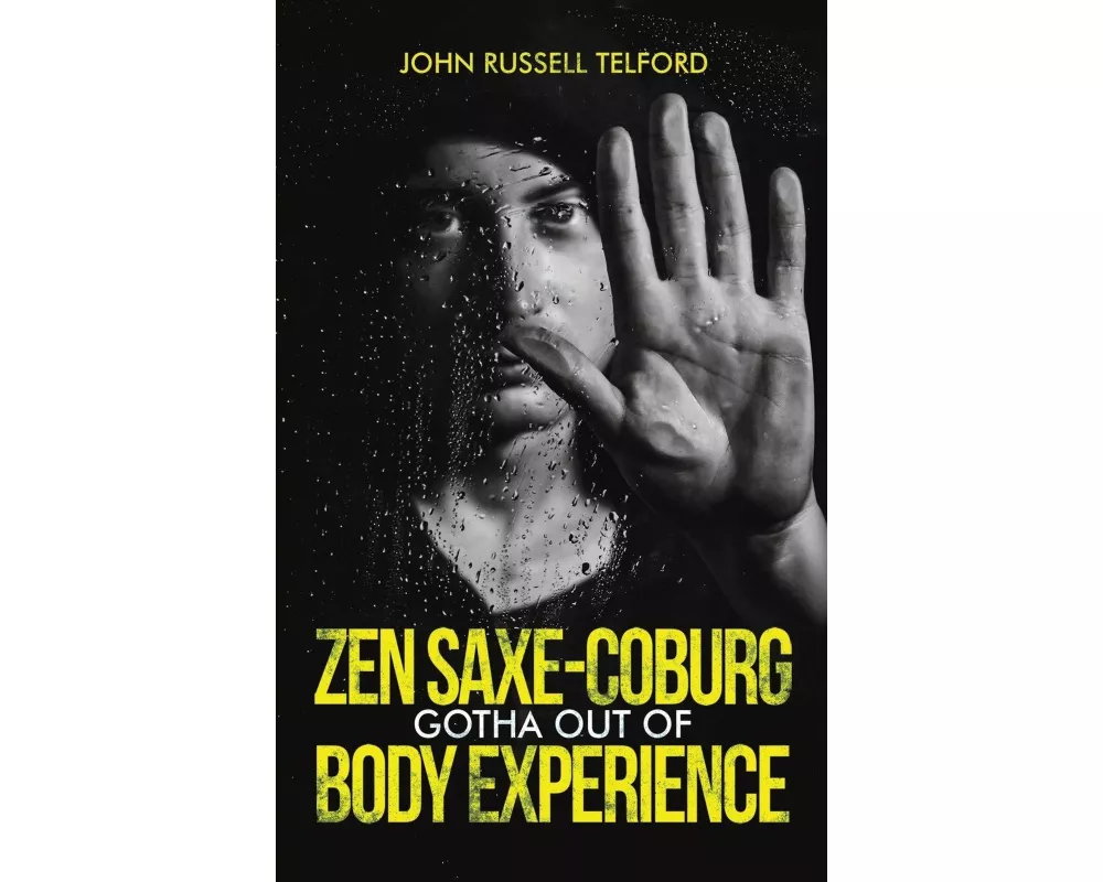 Zen Saxe-Coburg-Gotha Out of Body Experience