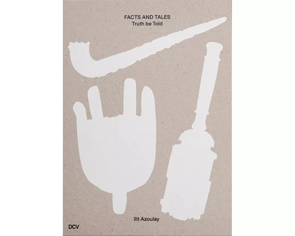 Ilit Azoulay - Facts and Tales. Truth be Told