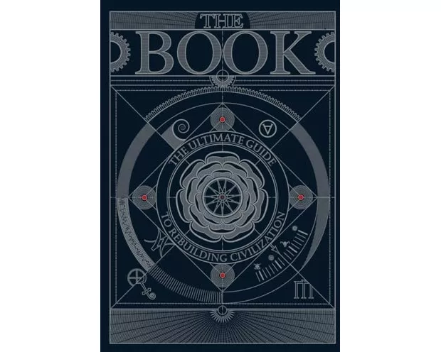 The BOOK:The Ultimate Guide to Rebuilding a Civilization