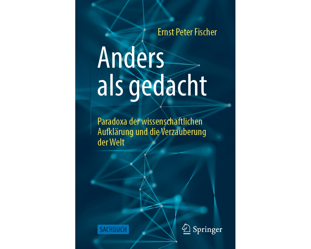 Anders als gedacht – Paradoxa der wissenschaftlichen Aufklärung und die Verzauberung der Welt