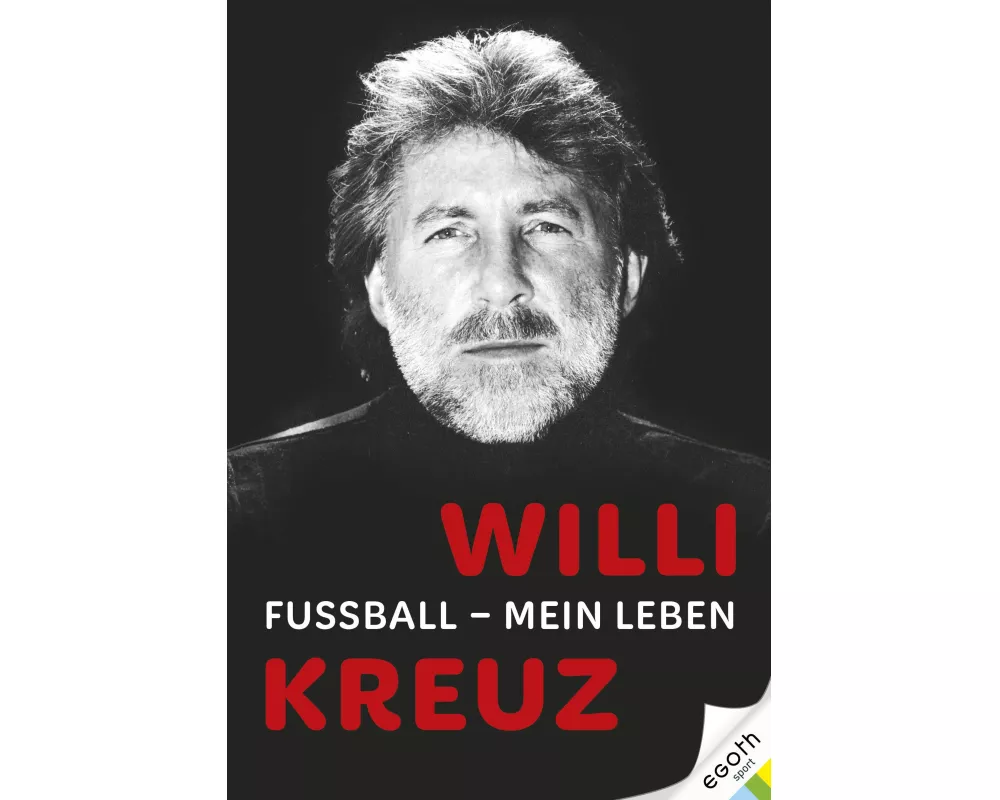 Willi Kreuz: Fußball - Mein Leben