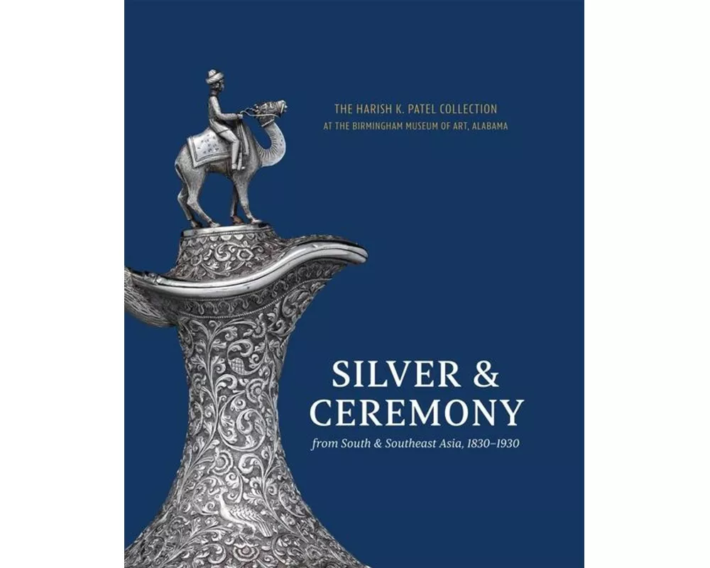 Silver & Ceremony from South & Southeast Asia, 1830-1930