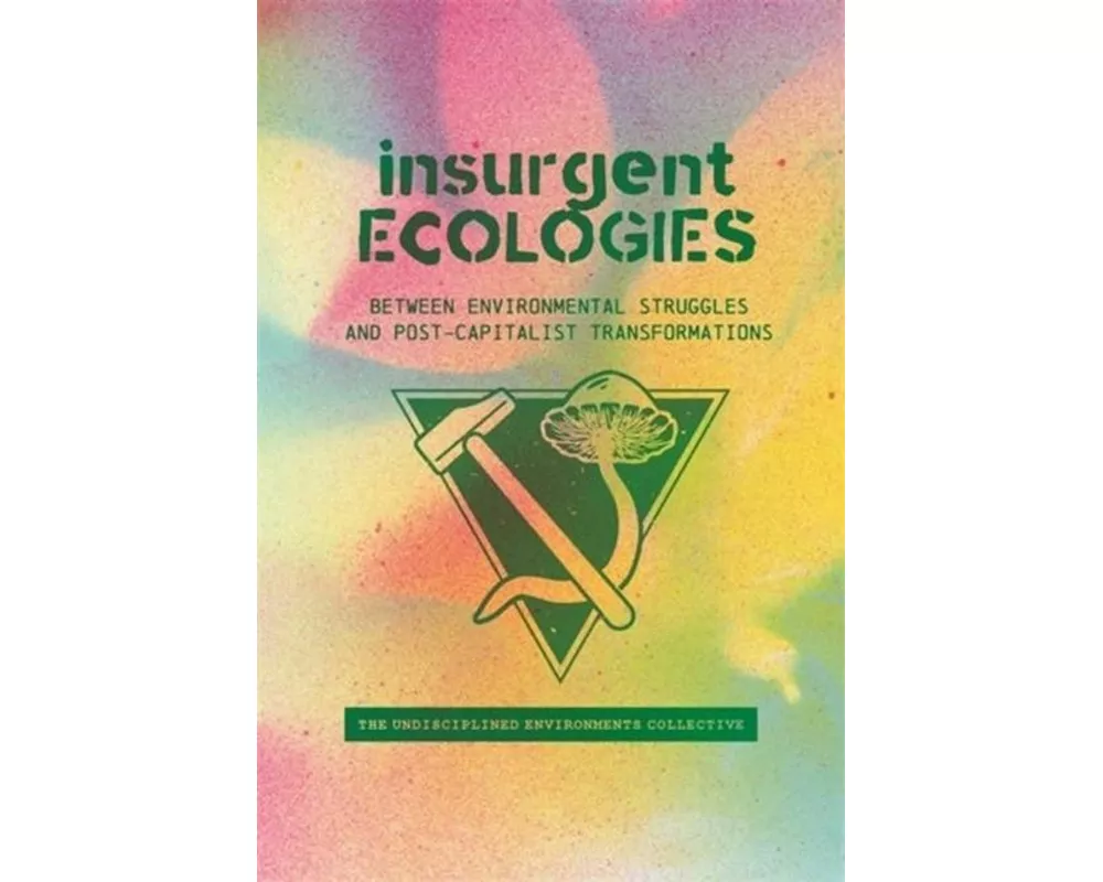 Insurgent Ecologies