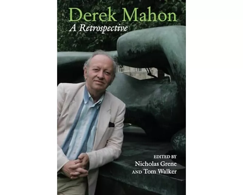 Derek Mahon: A Retrospective