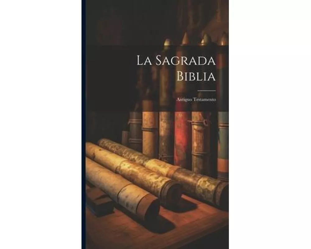 La Sagrada Biblia: Antiguo Testamento