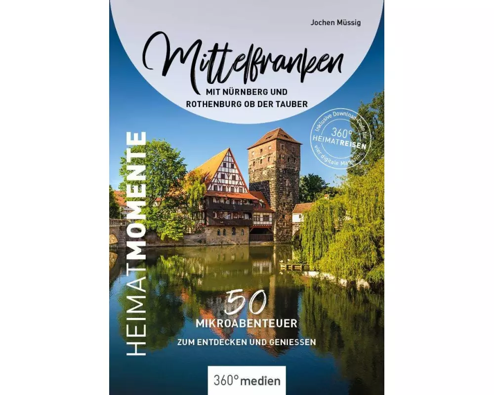 Mittelfranken mit Nürnberg und Rothenburg ob der Tauber - HeimatMomente