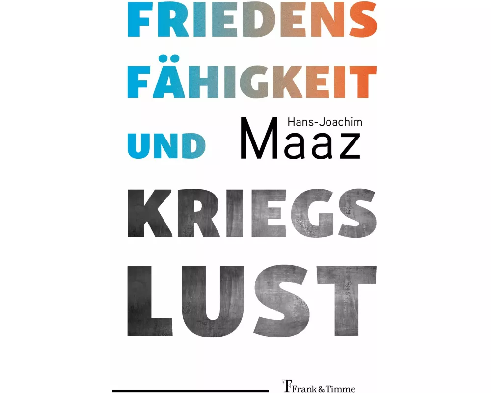 Friedensfähigkeit und Kriegslust