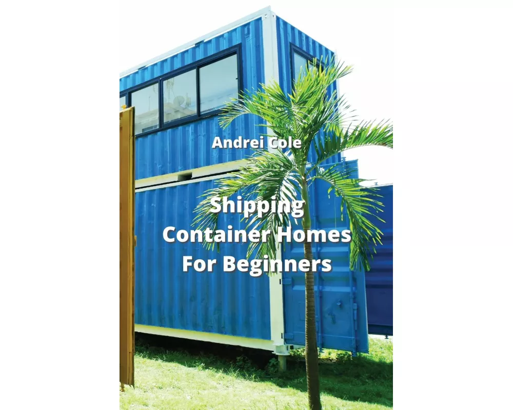 Shipping Container Homes For Beginners
