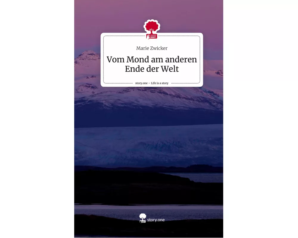 Vom Mond am anderen Ende der Welt. Life is a Story - story.one