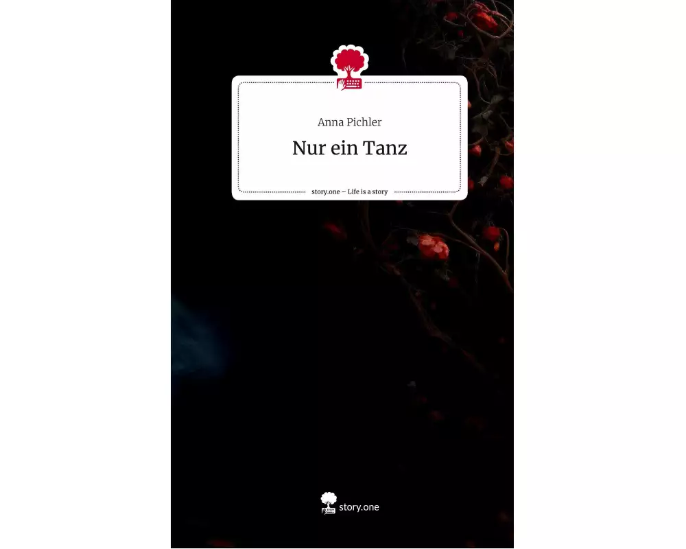 Nur ein Tanz. Life is a Story - story.one