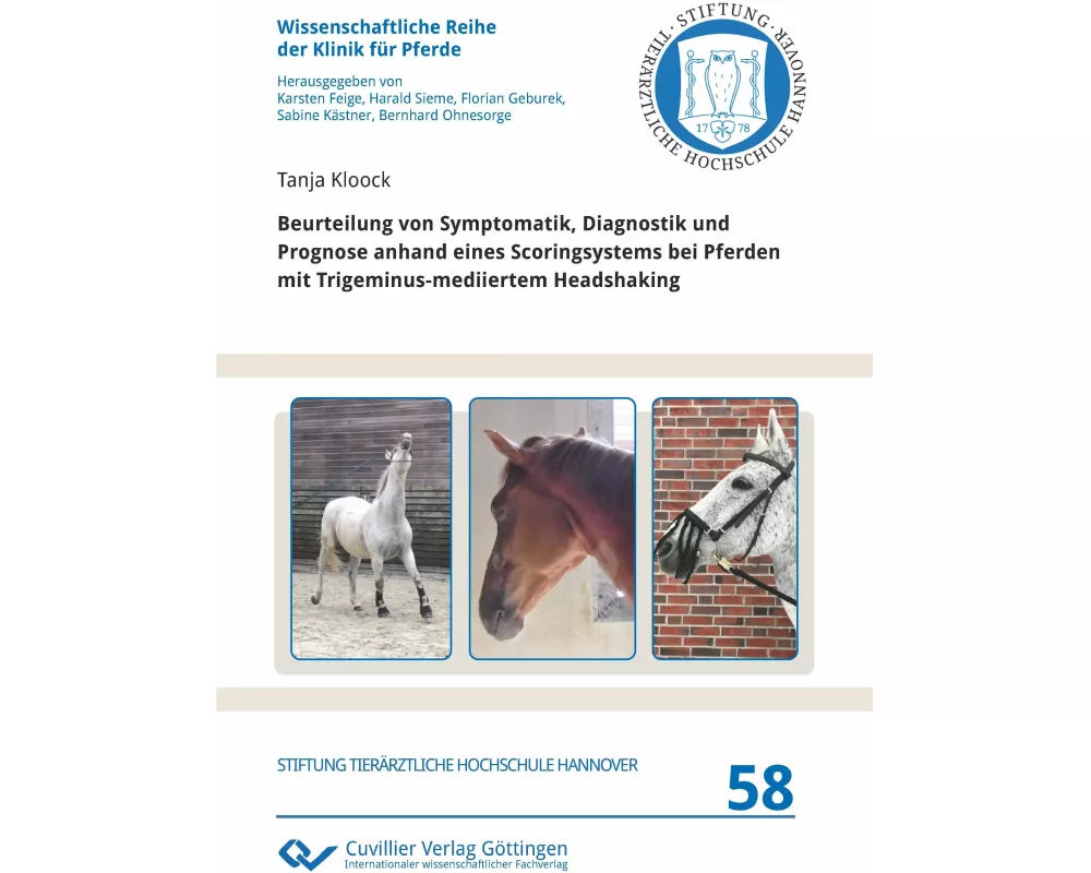 Beurteilung von Symptomatik, Diagnostik und Prognose anhand eines Scoringsystems bei Pferden mit Trigeminus-mediiertem Headshaking