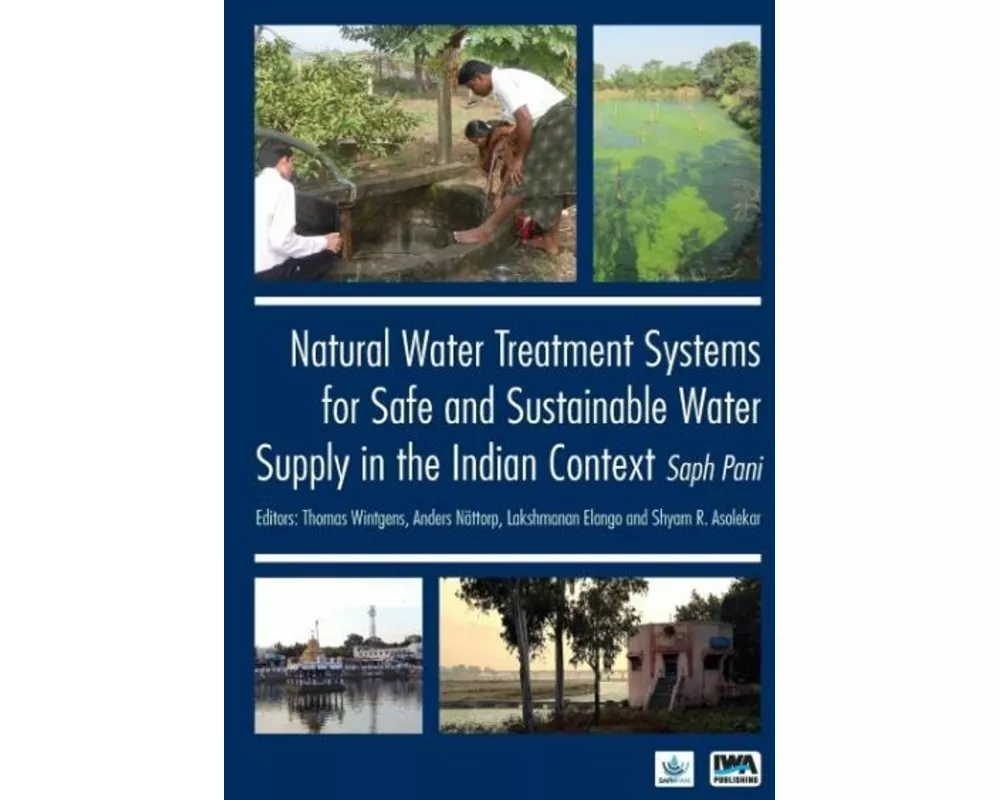 Natural Water Treatment Systems for Safe and Sustainable Water Supply in the Indian Context: Saph Pani