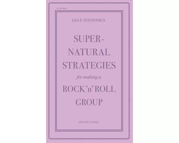 Supernatural Strategies for Making a Rock 'n' Roll Group (2nd Edition)