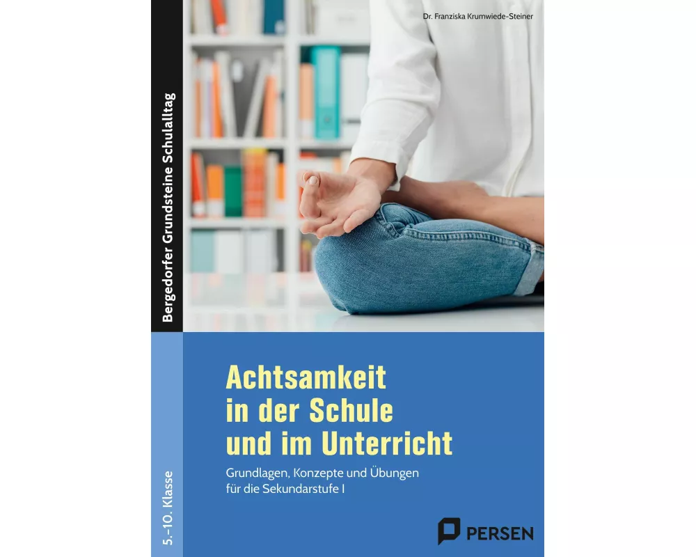 Achtsamkeit in der Schule und im Unterricht