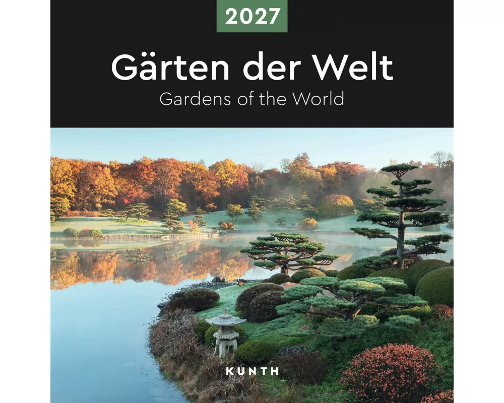 Gärten der Welt - KUNTH Broschurkalender 2027