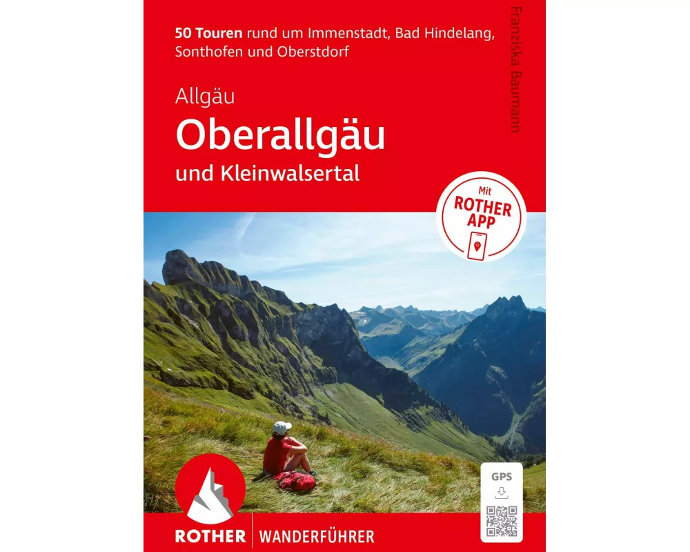 ROTHER Wanderführer Allgäu: Oberallgäu und Kleinwalsertal. 50 Touren rund um Immenstadt, Bad Hindelang, Sonthofen und Oberstdorf