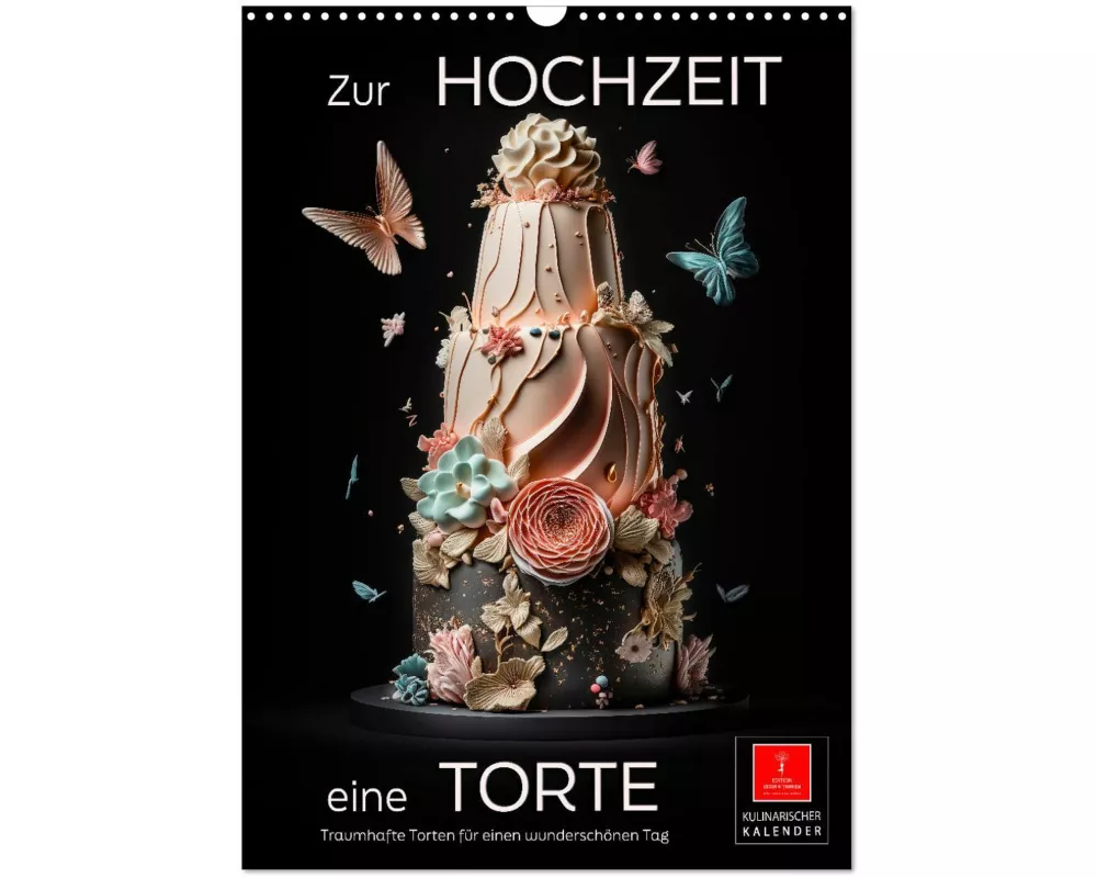 Zur Hochzeit eine Torte (Wandkalender 2026 DIN A3 hoch), CALVENDO Monatskalender