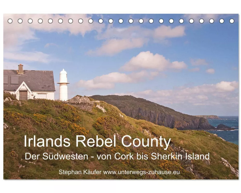 Irlands Rebel County, der Südwesten von Cork bis Sherkin Island (Tischkalender 2026 DIN A5 quer), CALVENDO Monatskalender