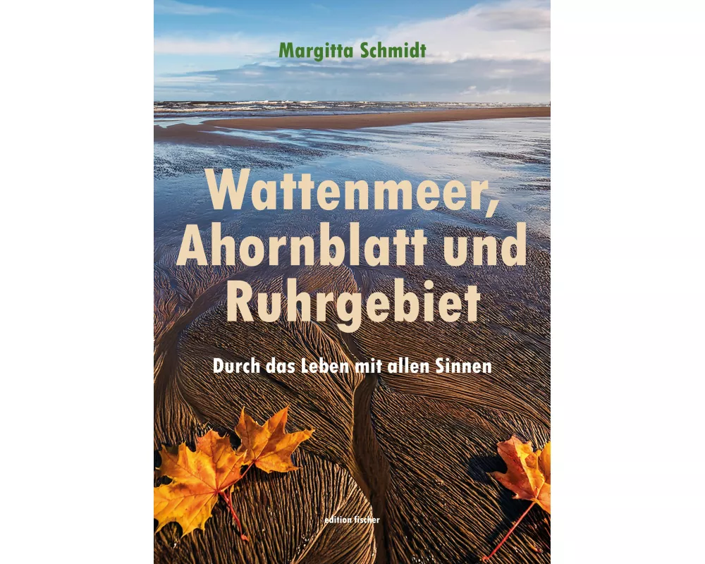 Wattenmeer, Ahornblatt und Ruhrgebiet