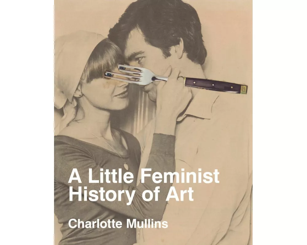 A Little Feminist History of Art