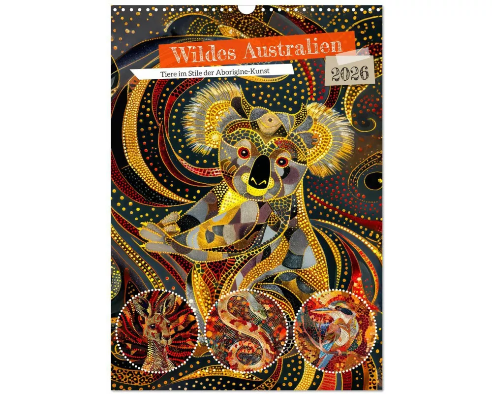 Wildes Australien - Tiere im Stile der Aborigine-Kunst (Wandkalender 2026 DIN A3 hoch), CALVENDO Monatskalender