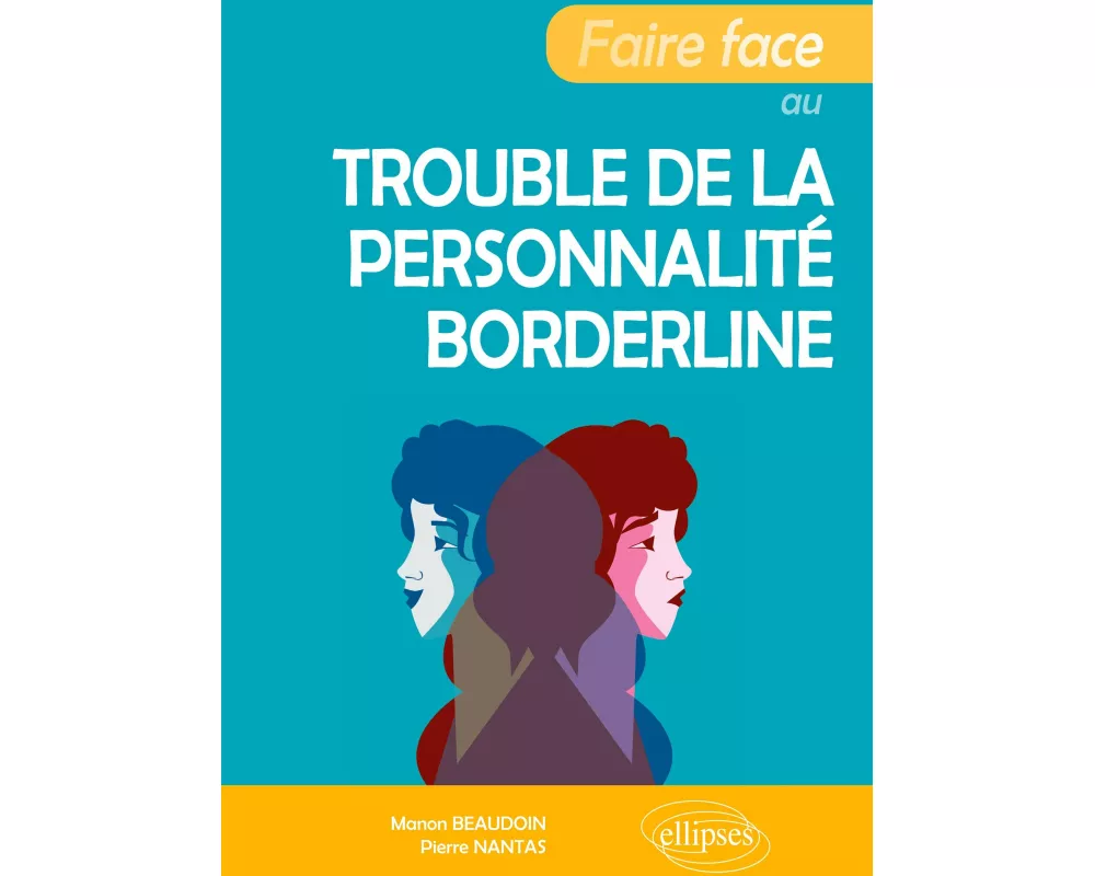 Faire face au trouble de la personnalité borderline