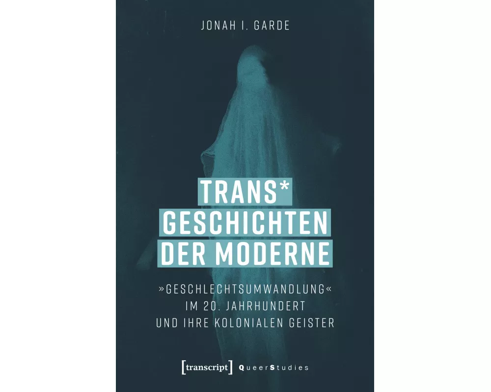Trans* Geschichten der Moderne