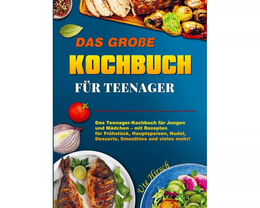 Das große Kochbuch für Teenager