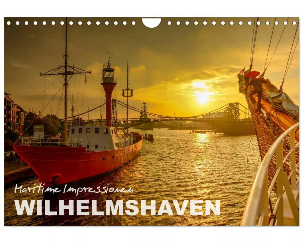 Maritime Impressionen Wilhelmshaven (Wandkalender 2026 DIN A4 quer), CALVENDO Monatskalender
