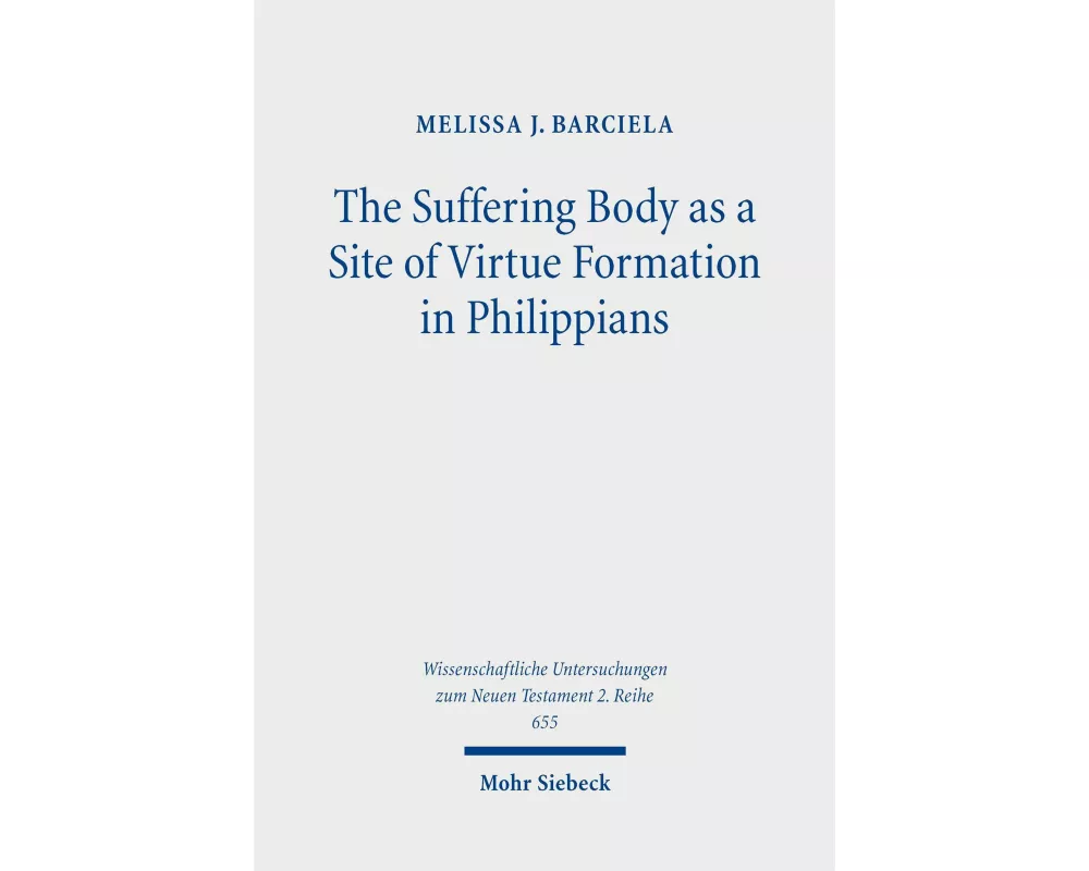 The Suffering Body as a Site of Virtue Formation in Philippians
