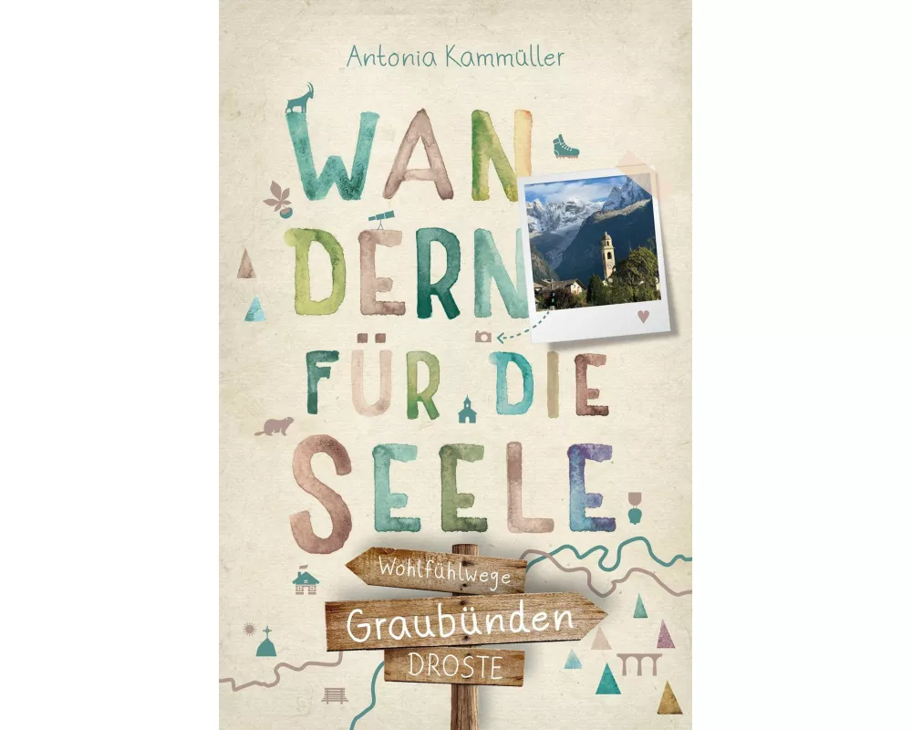 Graubünden. Wandern für die Seele