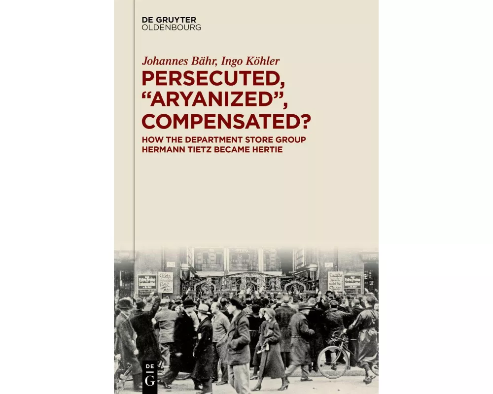 Persecuted, “Aryanized,” Compensated?