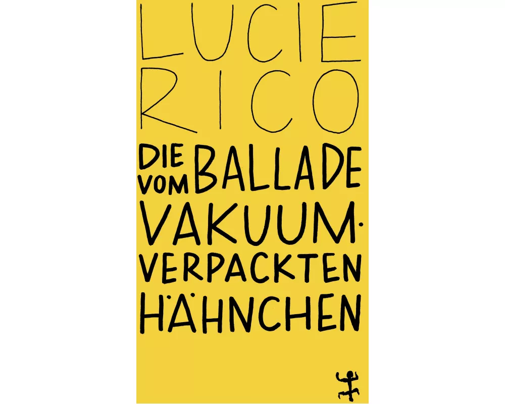 Die Ballade vom vakuumverpackten Hähnchen