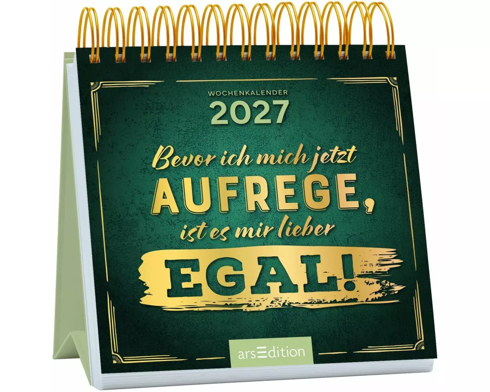 Mini-Wochenkalender Bevor ich mich jetzt aufrege, ist es mir lieber egal! 2027