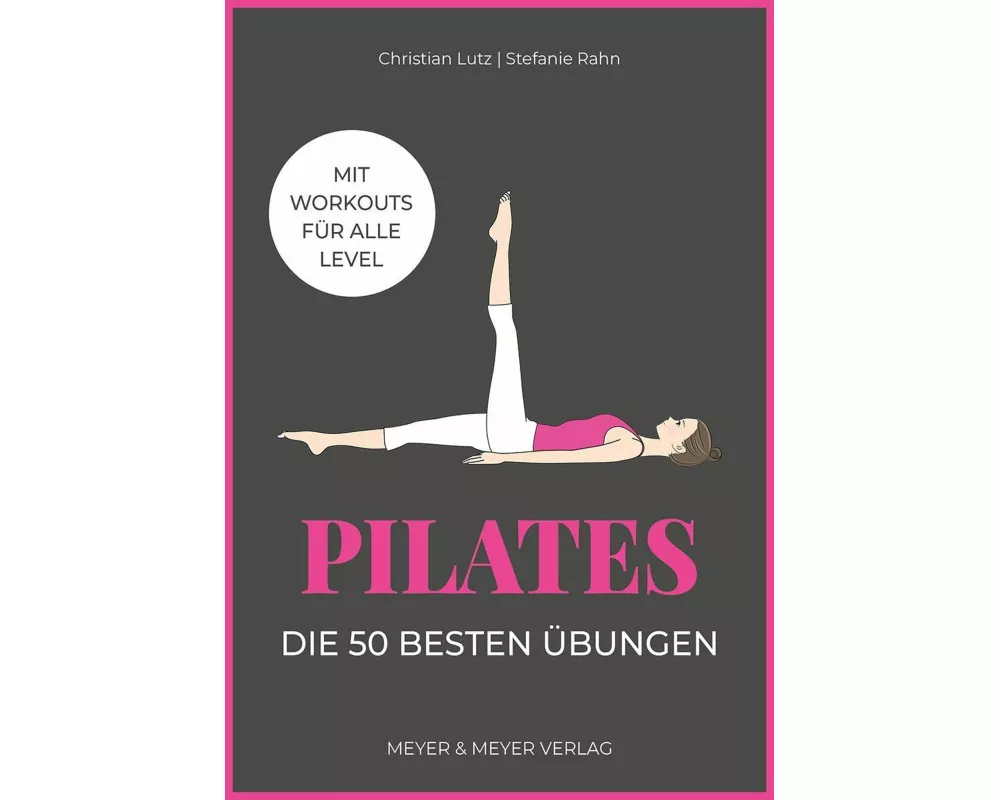 Pilates – Die 50 besten Übungen