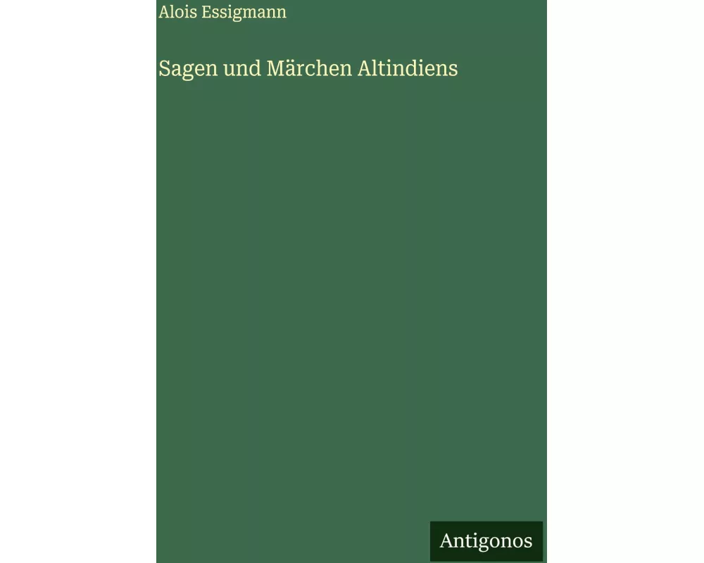Sagen und Märchen Altindiens