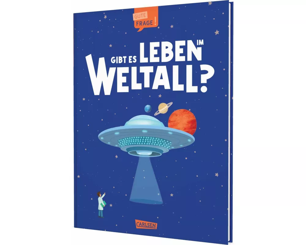 Gibt es Leben im Weltall? (Gute Frage!)