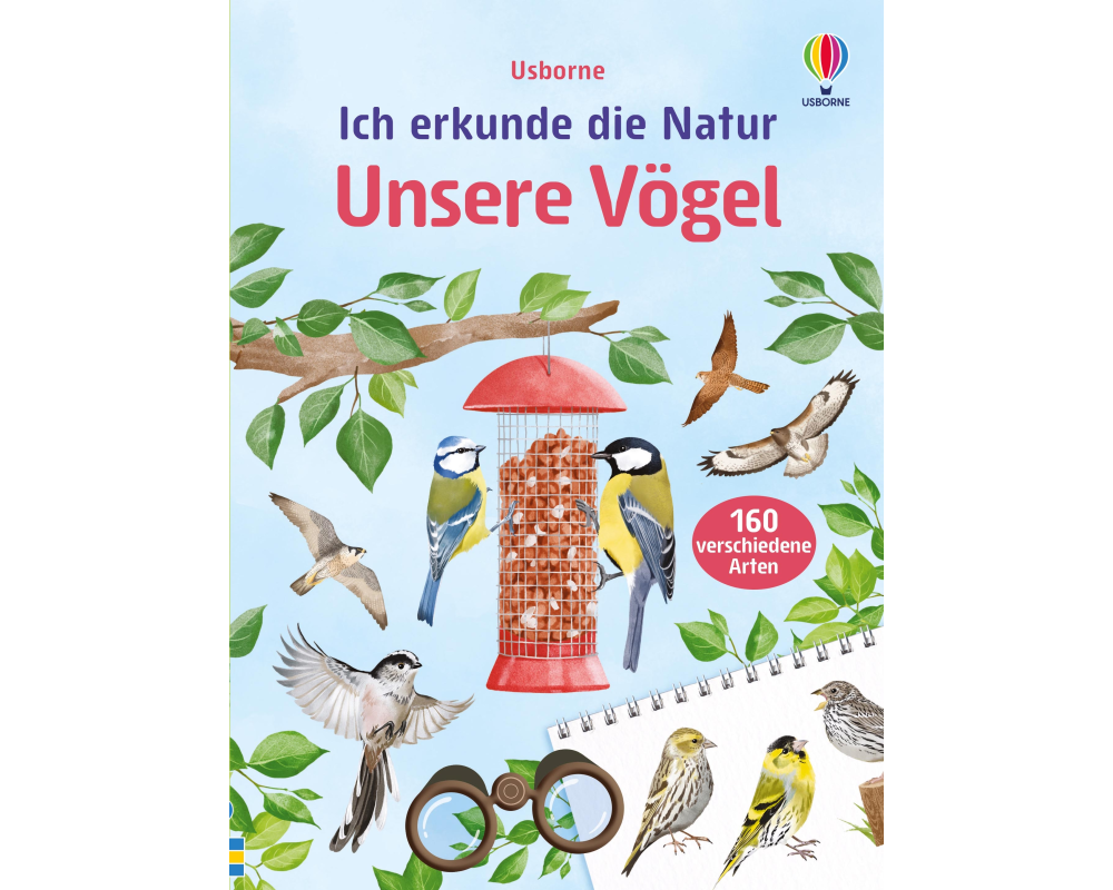 Ich erkunde die Natur: Unsere Vögel