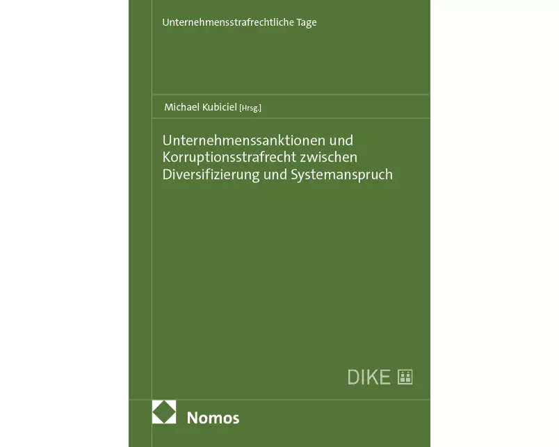Unternehmenssanktionen und Korruptionsstrafrecht zwischen Diversifizierung und Systemanspruch