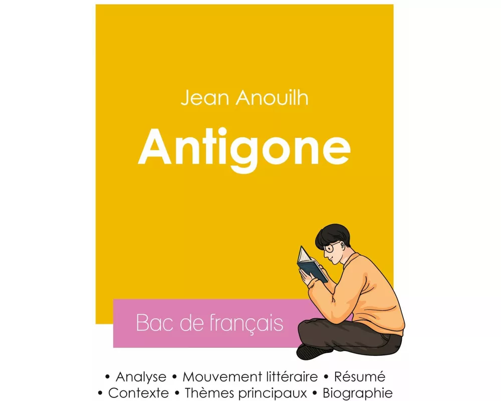 Réussir son Bac de français 2026 : Analyse de la pièce Antigone de Jean Anouilh