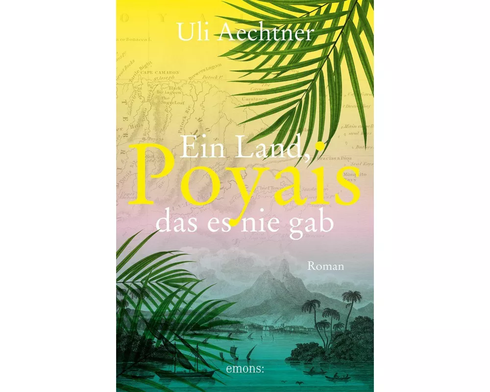 Poyais. Ein Land, das es nie gab