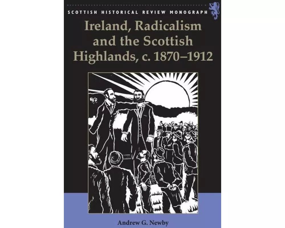 Ireland, Radicalism, and the Scottish Highlands, c.1870-1912