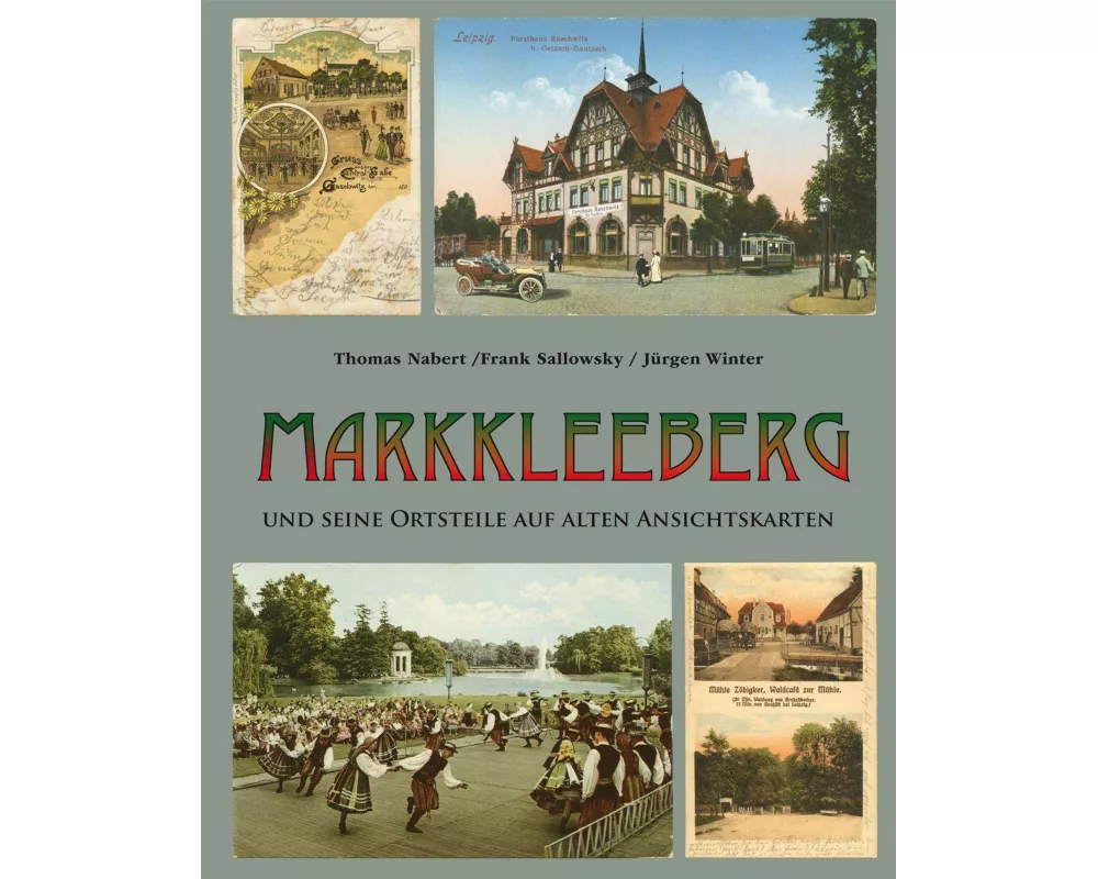 Markkleeberg und seine Ortsteile auf alten Ansichtskarten