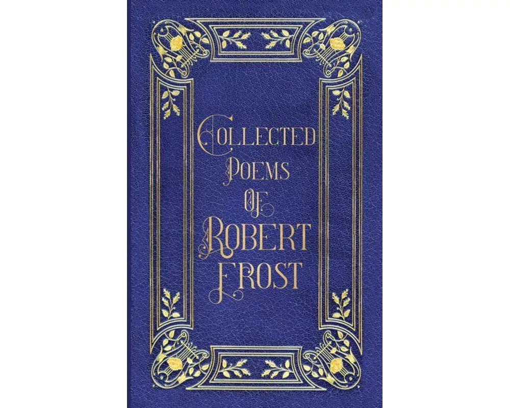 Poems of Robert Frost (Masterpiece Library Edition)