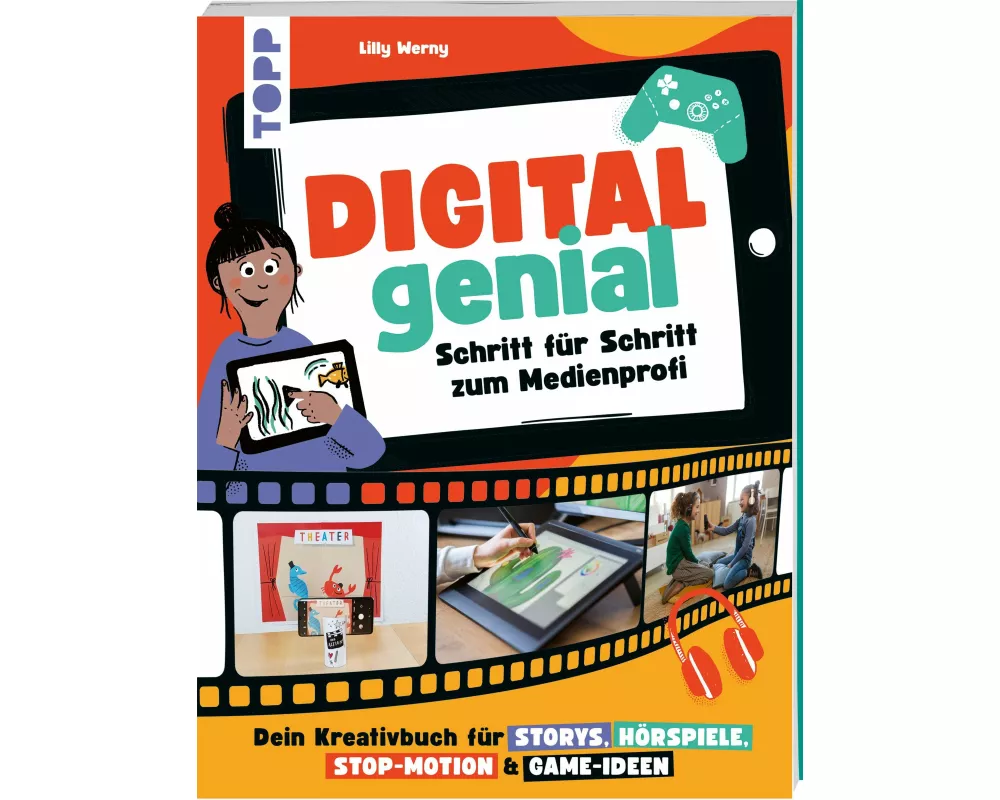 Digital Genial! - Schritt für Schritt zum Medienprofi