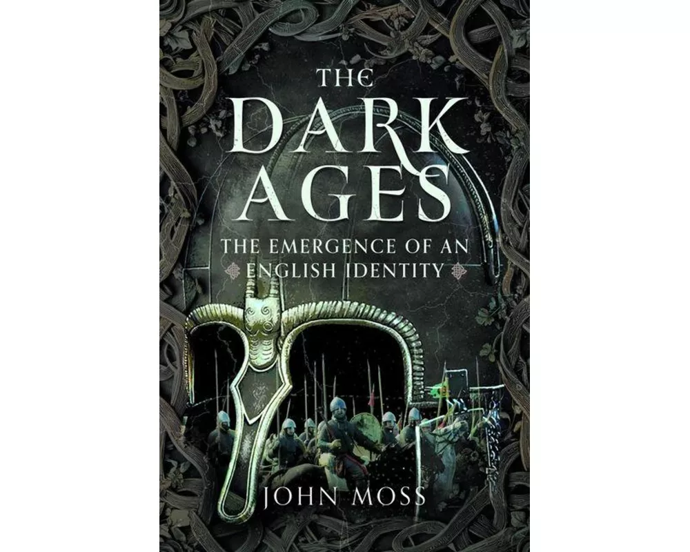 The Dark Ages: The Emergence of An English Identity