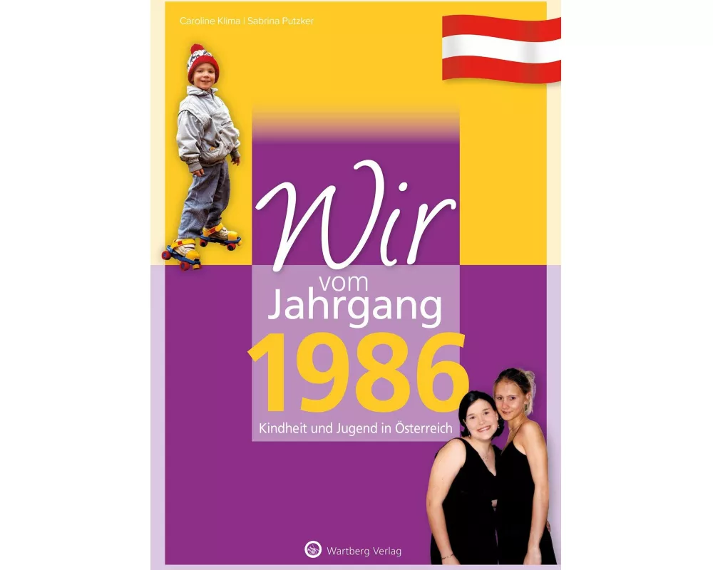 Wir vom Jahrgang 1986 - Kindheit und Jugend in Österreich
