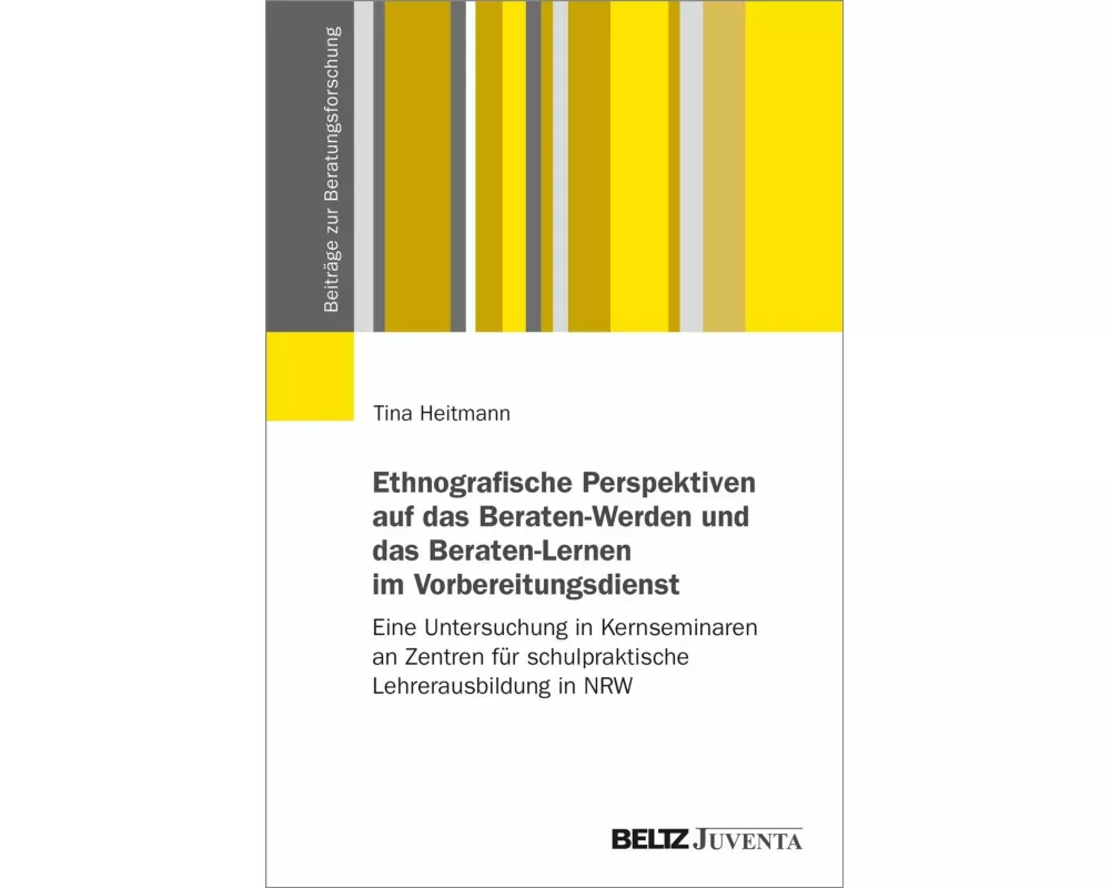 Ethnografische Perspektiven auf das Beraten-Werden und das Beraten-Lernen im Vorbereitungsdienst