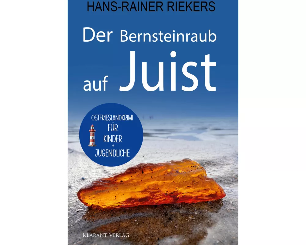 Der Bernsteinraub auf Juist. Ostfrieslandkrimi - Juist Krimi - Nordseekrimi